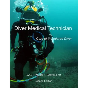 Diver Medical Technician: Care of the Injured Diver