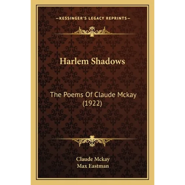 Harlem Shadows: The Poems Of Claude Mckay (1922)
