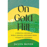 On Gold Hill: A Personal History of Wheat, Farming, and Family, from Punjab to California