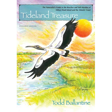Tideland Treasure: The Naturalist's Guide to the Beaches and Salt Marshes of Hilton Head Island and the Atlantic Coast