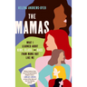 The Mamas: What I Learned About Kids, Class, and Race from Moms Not Like Me