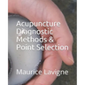 Acupuncture Diagnostic Methods & Point Selection