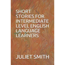 Short Stories for Intermediate Level English Language Learners