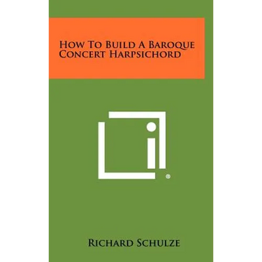 How To Build A Baroque Concert Harpsichord