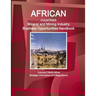 African Countries Mineral and Mining Industry Business Opportunities Handbook Volume 2 North Africa - Strategic Information and Regulations