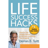 Life Success Hacks: How to Use Simple Action to Achieve Anything You Imagine