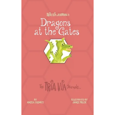 TRIA VIA Journal 3: Dragons at the Gates