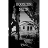 Hoosier Noir: Two