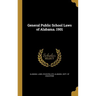 General Public School Laws of Alabama. 1901