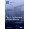World Heritage and Climate Change: Impacts and Adaptation