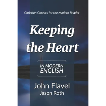 Keeping the Heart: In Modern English