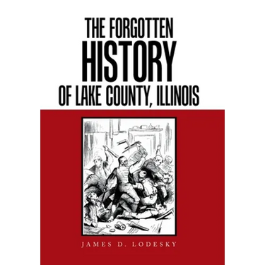 The Forgotten History of Lake County, Illinois