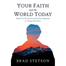 Your Faith and the World Today: Emails of Instruction and Encouragement to Young Christians