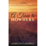 A Train to Nowhere