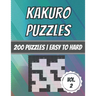 Kakuro Puzzles: 200 Puzzles Easy To Hard Cross Sum Puzzles With Solutions
