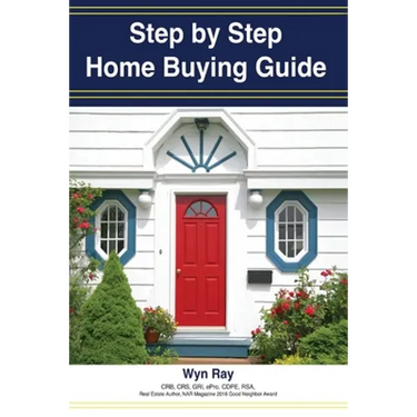 A Step by Step Home Buying Guide: A how to guide for saving time and money when buying your home!