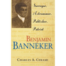 Benjamin Banneker: Surveyor, Astronomer, Publisher, Patriot