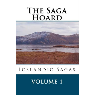 The Saga Hoard - Volume 1: Icelandic Sagas