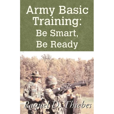 Army Basic Training: Be Smart, Be Ready