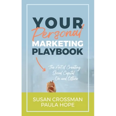 Your Personal Marketing Playbook: The Art of Creating Personal Capital On and Offline