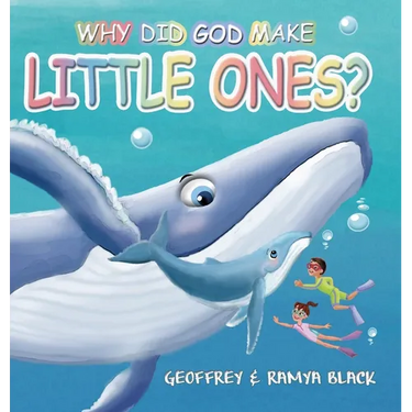Why Did God Make Little Ones