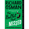 The Bullet That Missed: A Thursday Murder Club Mystery