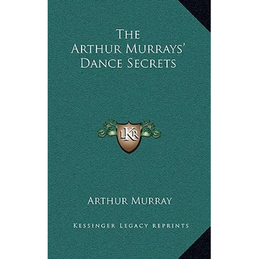 The Arthur Murrays' Dance Secrets