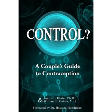 Control?: A Couple's Guide to Contraception