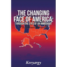 The Changing Face Of America