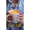 Faith Walk Girl Talk