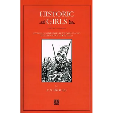 Historic Girls: Stories of Girls Who Have Influenced the History of Their Times