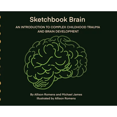 Sketchbook Brain: An Introduction to Complex Childhood Trauma and Brain development