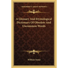 A Glossary And Etymological Dictionary Of Obsolete And Uncommon Words