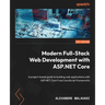 ASP.NET Core 9 Full-Stack Development Projects: Develop modern web apps with leading JS frameworks and the latest ASP.NET Core platform