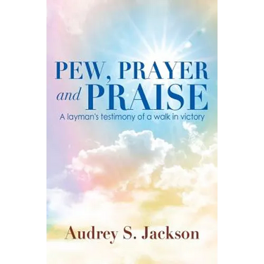 Pew, Prayer and Praise