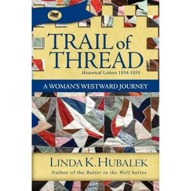 Trail of Thread: A Woman's Westward Journey