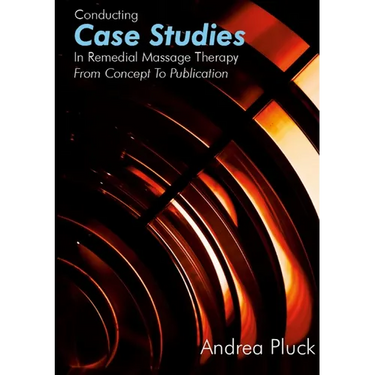 Conducting Case Studies in Remedial Massage Therapy: From Concept to Publication