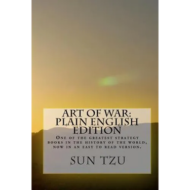 Art Of War Plain English Edition: One Of The Greatest Strategy Books In The History Of The World, Now In An Easy To Read Version.