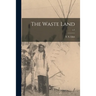 The Waste Land; c.1