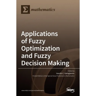 Applications of Fuzzy Optimization and Fuzzy Decision Making