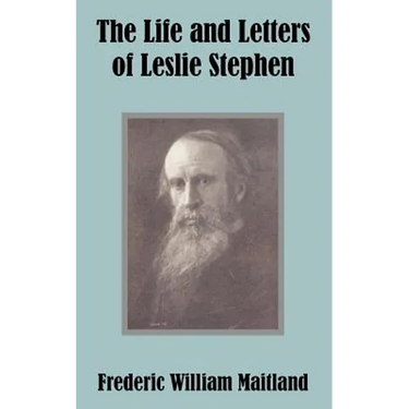 The Life and Letters of Leslie Stephen
