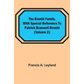 The Brontë Family, with special reference to Patrick Branwell Brontë (Volume 2)