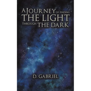A Journey of Finding the Light Through the Dark