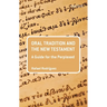 Oral Tradition and the New Testament: A Guide for the Perplexed