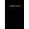 Teachings and Commandments: Modern Covenants, Book One