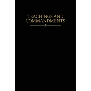 Teachings and Commandments: Modern Covenants, Book One