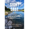Sight Cast: Leading with Impact and Fulfillment