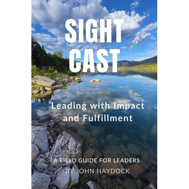 Sight Cast: Leading with Impact and Fulfillment