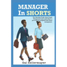 MANAGER In SHORTS: The shocking truth about people management and leadership