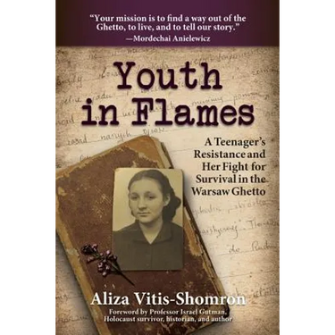 Youth in Flames: A Teenager's Resistance and Her Fight for Survival in the Warsaw Ghetto